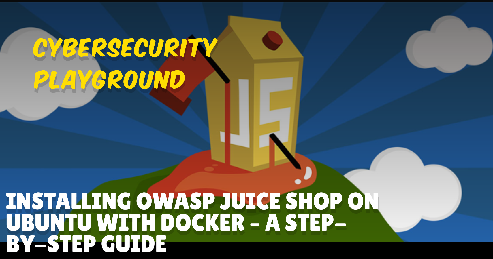 Cybersecurity Playground: Installing OWASP Juice Shop on Ubuntu with Docker – A Step-by-Step Guide