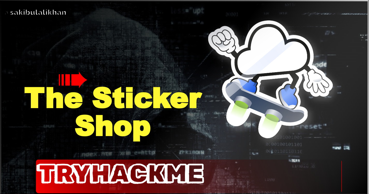 TryHackMe | The Sticker Shop | CTF Writeup